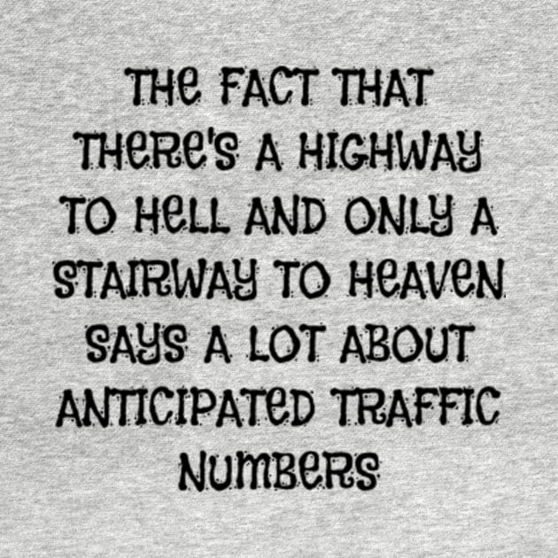 Funny Quote There's Highway To Hell And Stairway To Heaven by Davidsmith